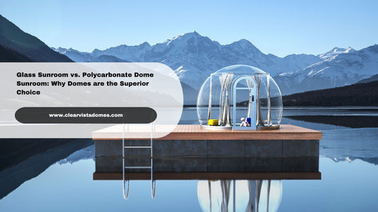 Glass Sunroom vs. Polycarbonate Dome Sunroom: Why Domes are the Superior Choice